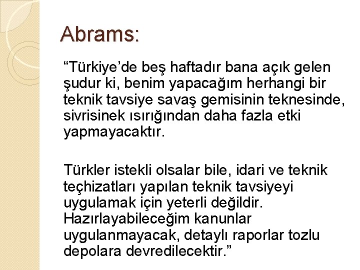 Abrams: “Türkiye’de beş haftadır bana açık gelen şudur ki, benim yapacağım herhangi bir teknik