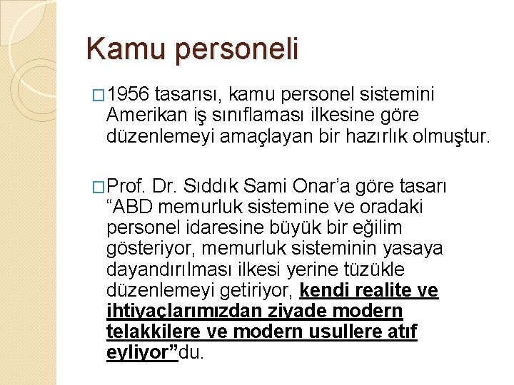 Kamu personeli � 1956 tasarısı, kamu personel sistemini Amerikan iş sınıflaması ilkesine göre düzenlemeyi