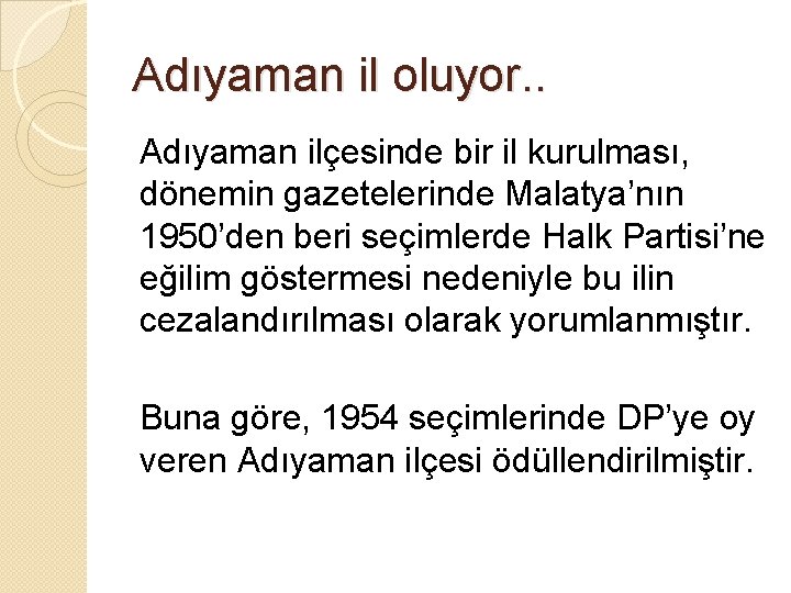 Adıyaman il oluyor. . Adıyaman ilçesinde bir il kurulması, dönemin gazetelerinde Malatya’nın 1950’den beri