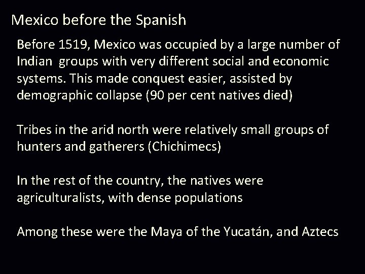 Mexico before the Spanish Before 1519, Mexico was occupied by a large number of Mexico before the Spanish Before 1519, Mexico was occupied by a large number of