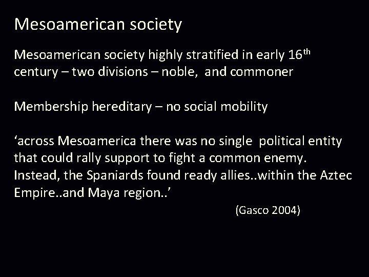 Mesoamerican society highly stratified in early 16 th century – two divisions – noble, Mesoamerican society highly stratified in early 16 th century – two divisions – noble,