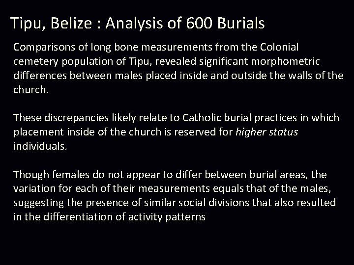 Tipu, Belize : Analysis of 600 Burials Comparisons of long bone measurements from the Tipu, Belize : Analysis of 600 Burials Comparisons of long bone measurements from the