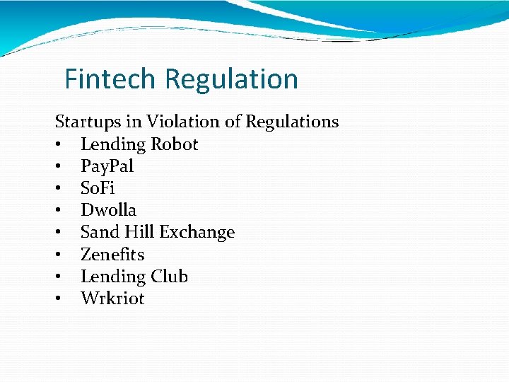 Fintech Regulation Startups in Violation of Regulations • Lending Robot • Pay. Pal •