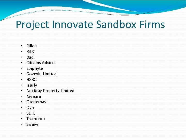 Project Innovate Sandbox Firms • • • • Billon Bit. X Bud Citizens Advice