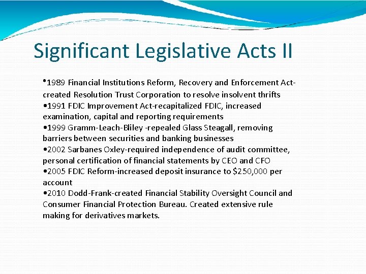 Significant Legislative Acts II • 1989 Financial Institutions Reform, Recovery and Enforcement Actcreated Resolution