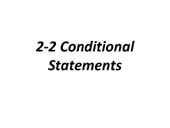 2 -2 Conditional Statements 