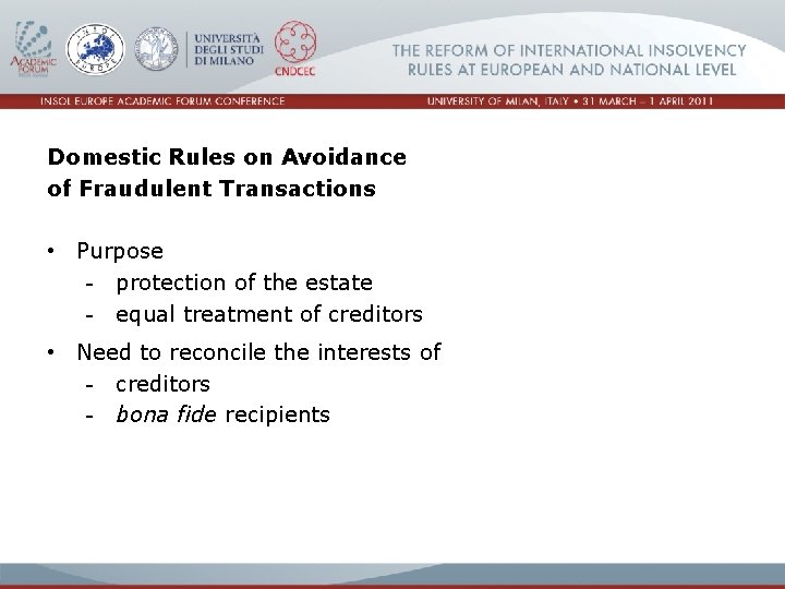 Domestic Rules on Avoidance of Fraudulent Transactions • Purpose - protection of the estate