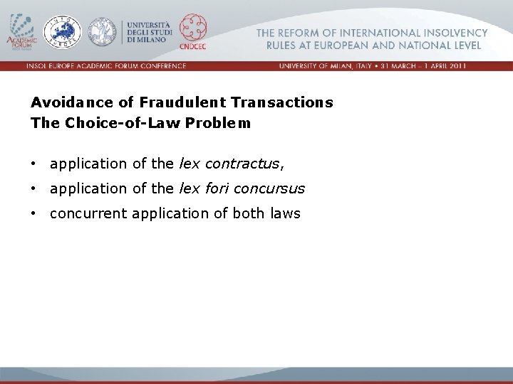 Avoidance of Fraudulent Transactions The Choice-of-Law Problem • application of the lex contractus, •