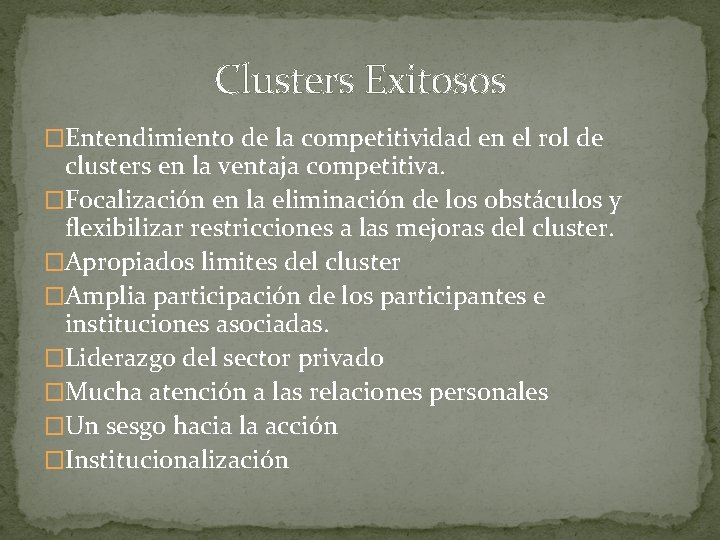 Clusters Exitosos �Entendimiento de la competitividad en el rol de clusters en la ventaja