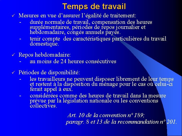 Temps de travail ü Mesures en vue d’assurer l’égalité de traitement: - durée normale