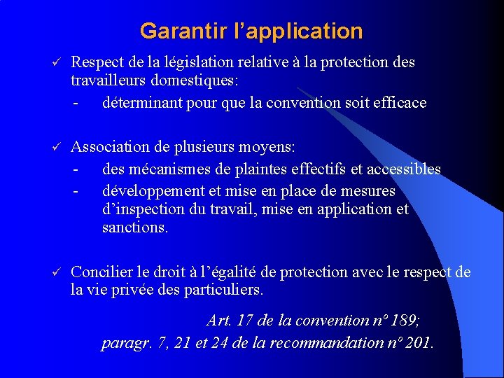 Garantir l’application ü Respect de la législation relative à la protection des travailleurs domestiques: Garantir l’application ü Respect de la législation relative à la protection des travailleurs domestiques: