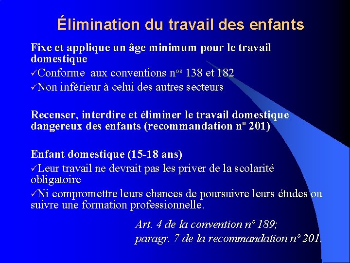 Élimination du travail des enfants Fixe et applique un âge minimum pour le travail