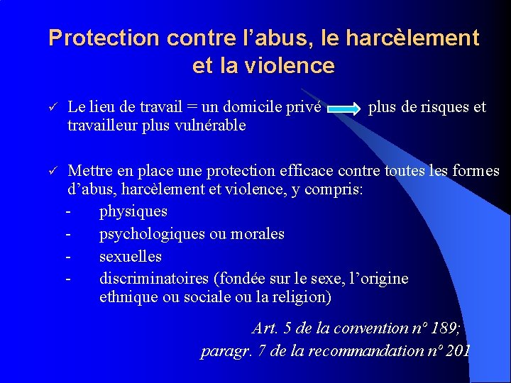 Protection contre l’abus, le harcèlement et la violence ü Le lieu de travail = Protection contre l’abus, le harcèlement et la violence ü Le lieu de travail =
