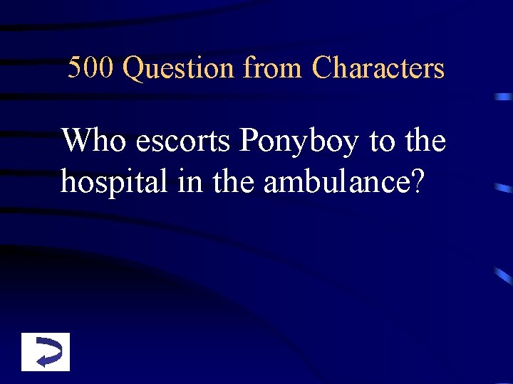 500 Question from Characters Who escorts Ponyboy to the hospital in the ambulance? 