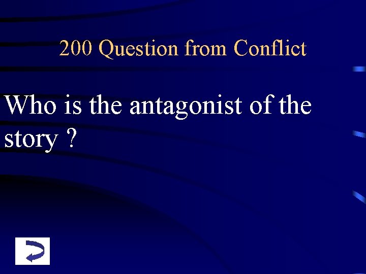 200 Question from Conflict Who is the antagonist of the story ? 