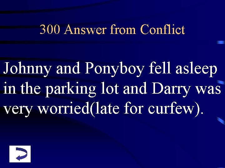 300 Answer from Conflict Johnny and Ponyboy fell asleep in the parking lot and