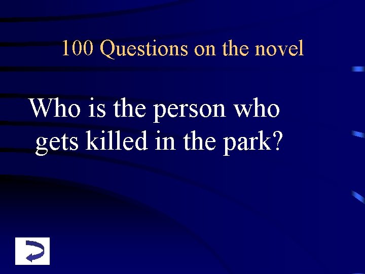 100 Questions on the novel Who is the person who gets killed in the