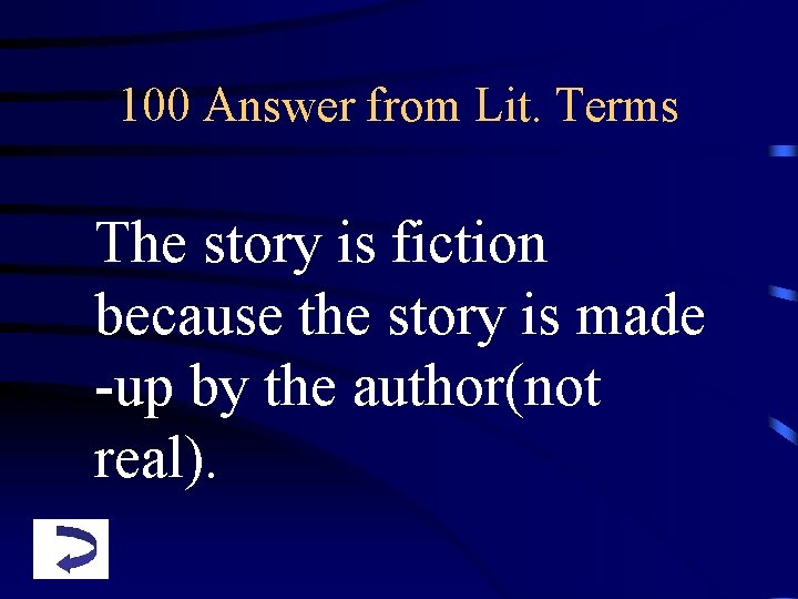 100 Answer from Lit. Terms The story is fiction because the story is made