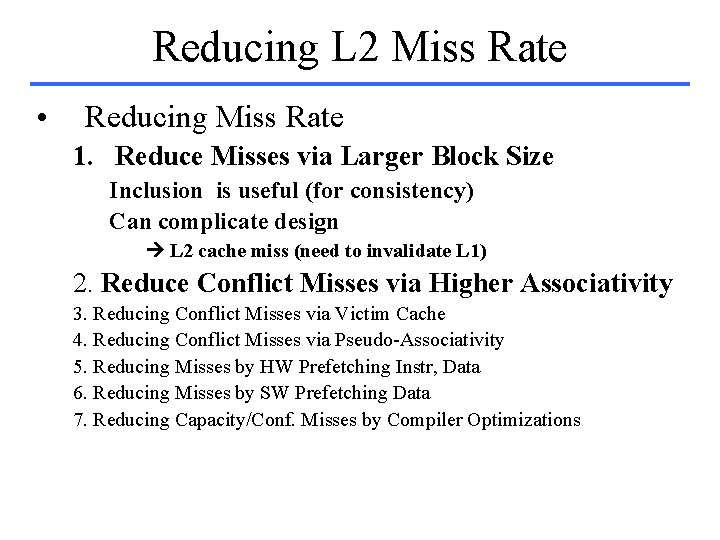 Reducing L 2 Miss Rate • Reducing Miss Rate 1. Reduce Misses via Larger