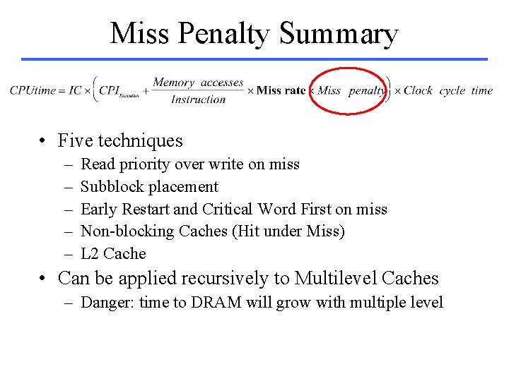 Miss Penalty Summary • Five techniques – – – Read priority over write on