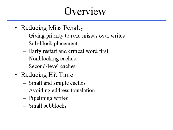 Overview • Reducing Miss Penalty – – – Giving priority to read misses over