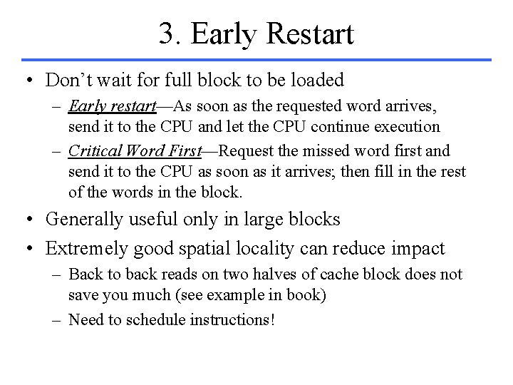 3. Early Restart • Don’t wait for full block to be loaded – Early