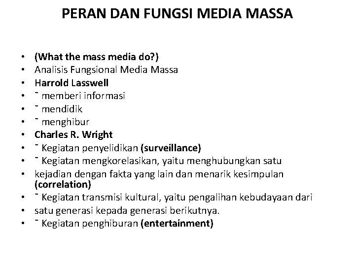 PERAN DAN FUNGSI MEDIA MASSA (What the mass media do? ) Analisis Fungsional Media