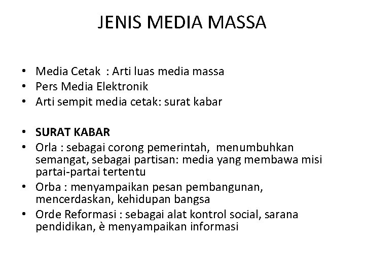 JENIS MEDIA MASSA • Media Cetak : Arti luas media massa • Pers Media