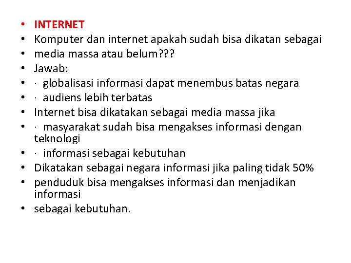  • • • INTERNET Komputer dan internet apakah sudah bisa dikatan sebagai media