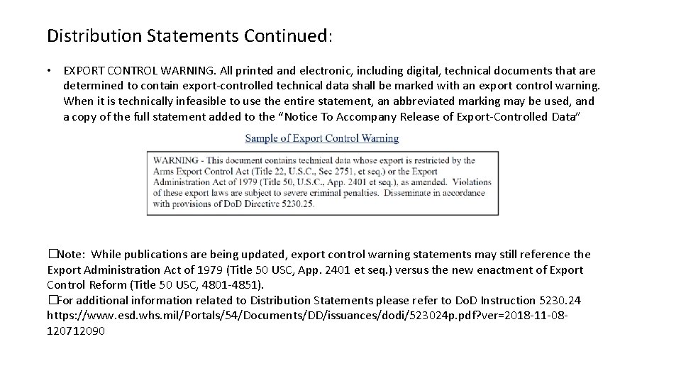 Distribution Statements Continued: • EXPORT CONTROL WARNING. All printed and electronic, including digital, technical
