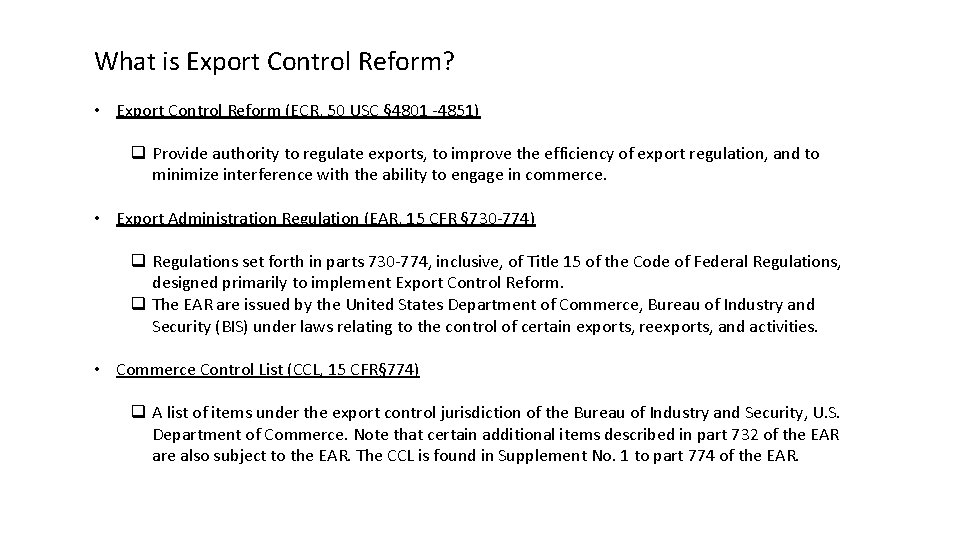 What is Export Control Reform? • Export Control Reform (ECR, 50 USC § 4801