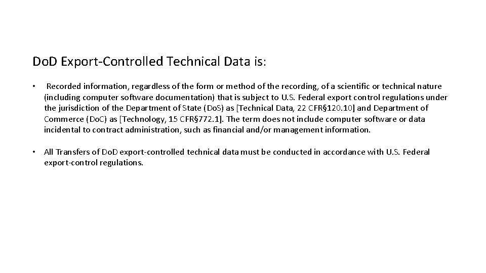 Do. D Export-Controlled Technical Data is: • Recorded information, regardless of the form or