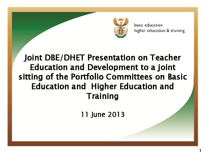 Joint DBE/DHET Presentation on Teacher Education and Development to a joint sitting of the