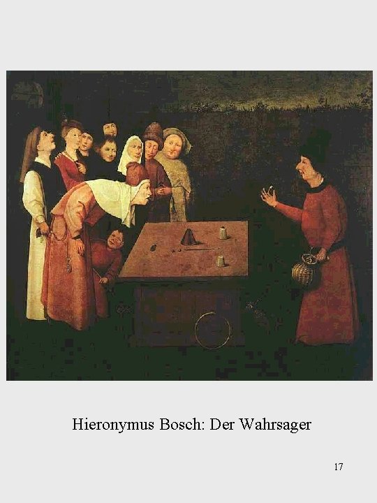 Hieronymus Bosch: Der Wahrsager 17 