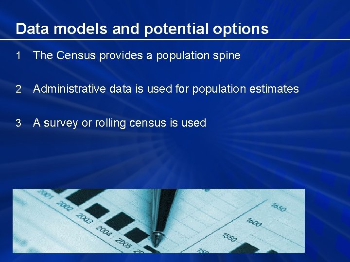 Data models and potential options 1 The Census provides a population spine 2 Administrative