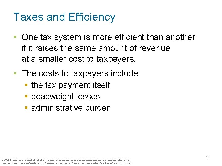 Taxes and Efficiency § One tax system is more efficient than another if it