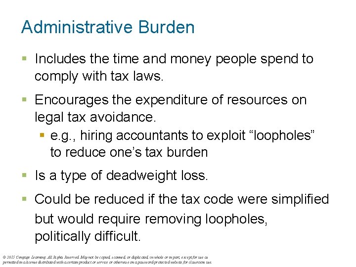 Administrative Burden § Includes the time and money people spend to comply with tax