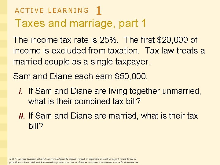 ACTIVE LEARNING 1 Taxes and marriage, part 1 The income tax rate is 25%.