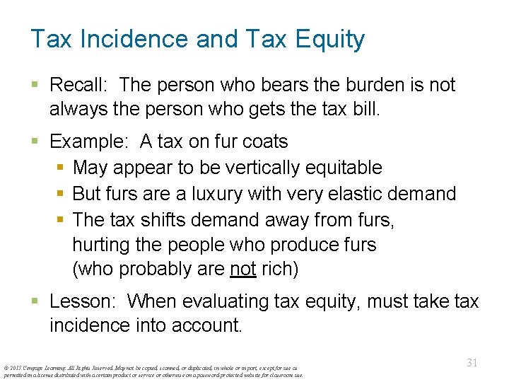 Tax Incidence and Tax Equity § Recall: The person who bears the burden is