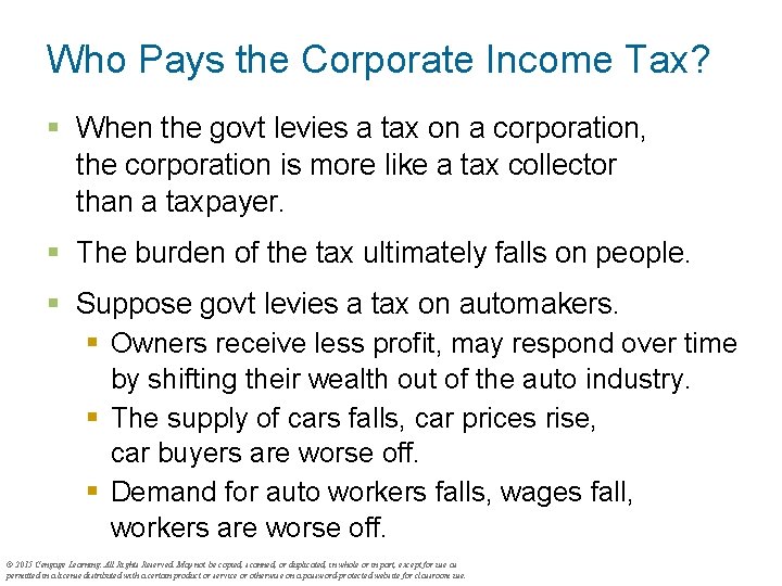 Who Pays the Corporate Income Tax? § When the govt levies a tax on