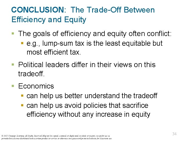 CONCLUSION: The Trade-Off Between Efficiency and Equity § The goals of efficiency and equity