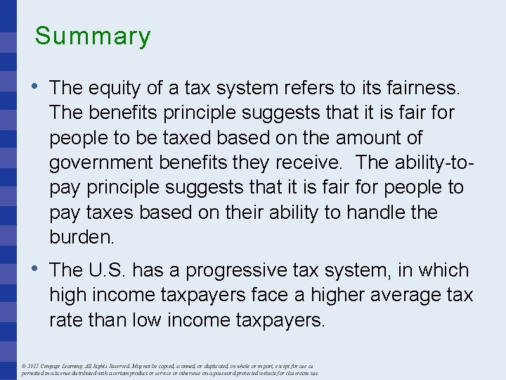 Summary • The equity of a tax system refers to its fairness. The benefits