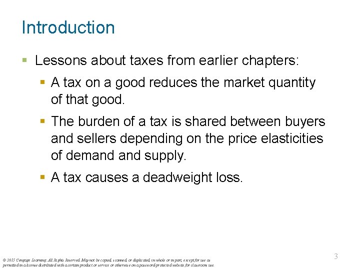 Introduction § Lessons about taxes from earlier chapters: § A tax on a good