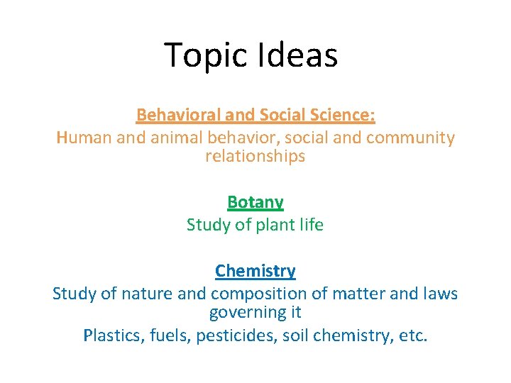 Topic Ideas Behavioral and Social Science: Human and animal behavior, social and community relationships