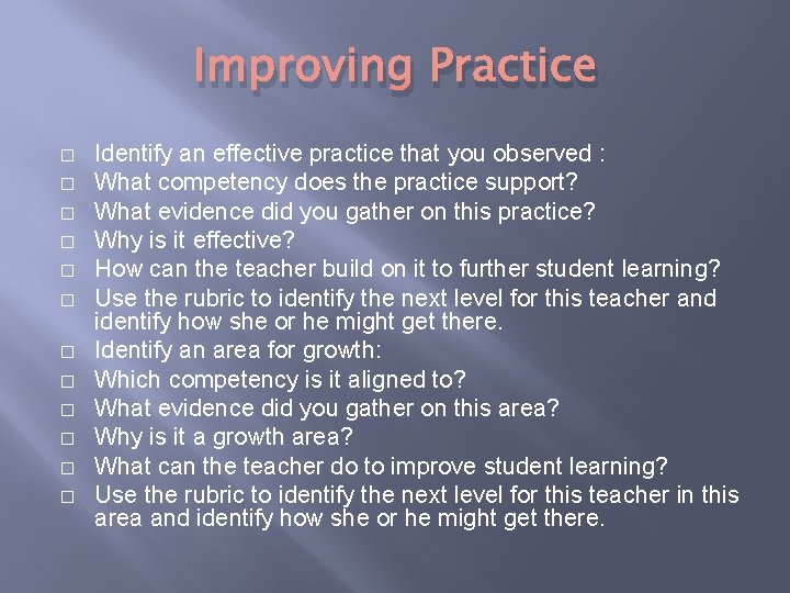 Improving Practice � � � Identify an effective practice that you observed : What