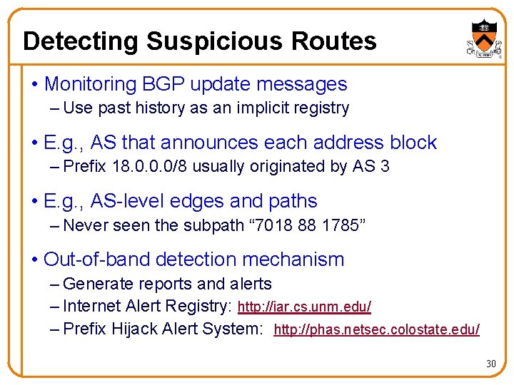 Detecting Suspicious Routes • Monitoring BGP update messages – Use past history as an