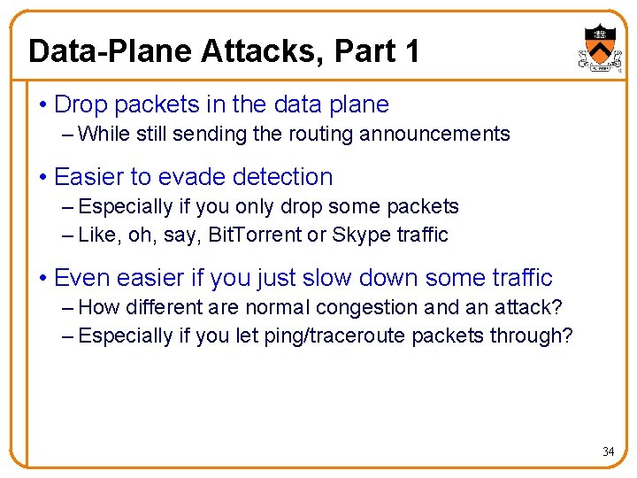 Data-Plane Attacks, Part 1 • Drop packets in the data plane – While still