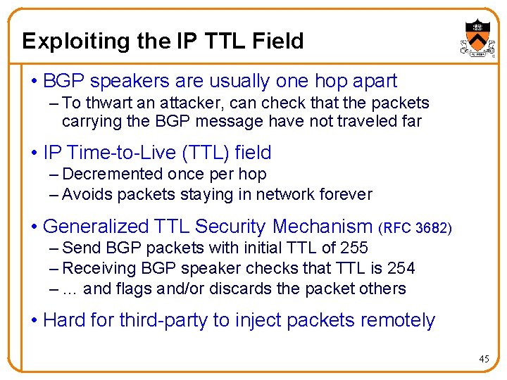 Exploiting the IP TTL Field • BGP speakers are usually one hop apart –