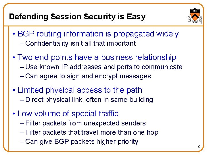Defending Session Security is Easy • BGP routing information is propagated widely – Confidentiality