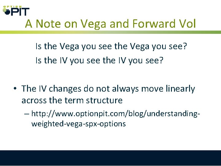 A Note on Vega and Forward Vol Is the Vega you see? Is the A Note on Vega and Forward Vol Is the Vega you see? Is the